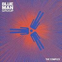 ブルー・マン・グループ「 ザ・コンプレックス」