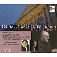 ブロンフマン／テツラフ／ジンマン＆チューリヒ・トーンハレ管「 ベートーヴェン：協奏曲全集」