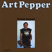 アート・ペッパー「 リヴィング・レジェンド＋１」