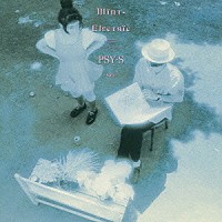 ＰＳＹ・Ｓ「 ミント・エレクトリック」