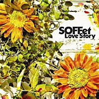 ＳＯＦＦｅｔ「 Ｌｏｖｅ　Ｓｔｏｒｙ」