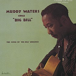 マディ・ウォーターズ「シングス・ビッグ・ビル」