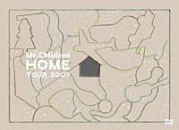 Ｍｒ．Ｃｈｉｌｄｒｅｎ「 Ｍｒ．Ｃｈｉｌｄｒｅｎ　ＨＯＭＥ　ＴＯＵＲ　２００７」