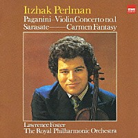 イツァーク・パールマン「 パガニーニ：ヴァイオリン協奏曲　第１番　サラサーテ：カルメン幻想曲」