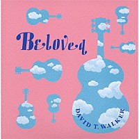 デヴィッド・Ｔ．ウォーカー「 ビラヴド」