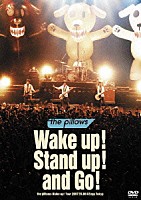 ｔｈｅ　ｐｉｌｌｏｗｓ「 Ｗａｋｅ　ｕｐ！　Ｓｔａｎｄ　ｕｐ！　ａｎｄ　Ｇｏ！　ｔｈｅ　ｐｉｌｌｏｗｓ　Ｗａｋｅ　ｕｐ！　Ｔｏｕｒ　２００７．１０．０８＠Ｚｅｐｐ　Ｔｏｋｙｏ」