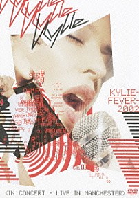 カイリー・ミノーグ 「フィーヴァー２００２　ライヴ・イン・マンチェスター」