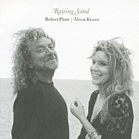 ロバート・プラント＆アリソン・クラウス 「レイジング・サンド」