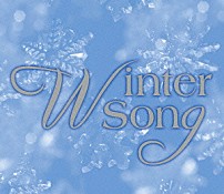 （オムニバス） Ｋｉｒｏｒｏ 中島美嘉 Ｔ．Ｍ．Ｒｅｖｏｌｕｔｉｏｎ ＳＰＥＥＤ 藤井フミヤ 鈴木雅之 郷ひろみ「ウインターソング」