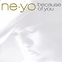 Ｎｅ－Ｙｏ 「ビコーズ・オブ・ユー」