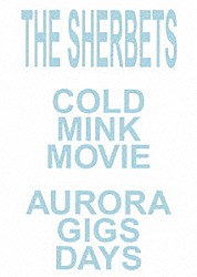 ＳＨＥＲＢＥＴＳ「ＣＯＬＤ　ＭＩＮＫ　ＭＯＶＩＥ」