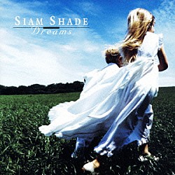 ＳＩＡＭ　ＳＨＡＤＥ「Ｄｒｅａｍｓ」