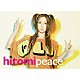 ｈｉｔｏｍｉ「ｐｅａｃｅ」