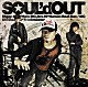 ＳＯＵＬ’ｄ　ＯＵＴ「ＣＯＺＭＩＣ　ＴＲＡＶＥＬ」