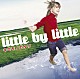 ｌｉｔｔｌｅ　ｂｙ　ｌｉｔｔｌｅ「キミモノガタリ」