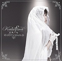 Ｋａｌａｆｉｎａ「 ｏｂｌｉｖｉｏｕｓ」