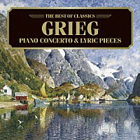 （クラシック）「 グリーグ：ピアノ協奏曲、抒情小品集」