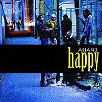 ＡＳＩＡＮ２「 ｈａｐｐｙ」