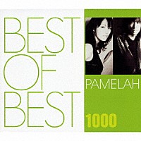 ＰＡＭＥＬＡＨ「 ＢＥＳＴ　ＯＦ　ＢＥＳＴ　１０００　ＰＡＭＥＬＡＨ」