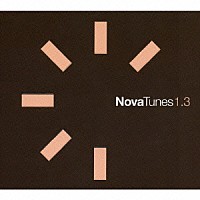 （オムニバス）「 Ｎｏｖａ　Ｔｕｎｅｓ　１．３」