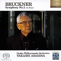 朝比奈隆／大阪フィル「 ブルックナー：交響曲　第２番（ハース版）」