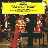 アンネ＝ゾフィー・ムター「 メンデルスゾーン＆チャイコフスキー：ヴァイオリン協奏曲」