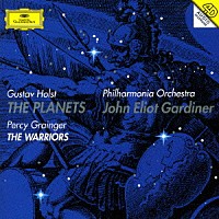 ジョン・エリオット・ガーディナー「 ホルスト：組曲≪惑星≫　グレインジャー：戦士たち」