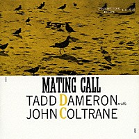 タッド・ダメロン　ｗｉｔｈ　ジョン・コルトレーン「 メイティング・コール」