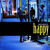 ＡＳＩＡＮ２ 「ｈａｐｐｙ」