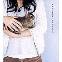 ＲＡＧ　ＦＡＩＲ 「早春ラプソディ」