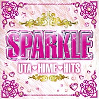 （オムニバス） ファーギー リアーナ ニコール ヒラリー・ダフ エイメリー グウェン・ステファニー ザ・ピペッツ「スパークル　ウタ□姫□ヒッツ」