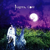 Ｋａｇｒｒａ， 「Ｃｏｒｅ」