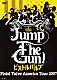 ピストルバルブ「Ｊｕｍｐ　Ｔｈｅ　Ｇｕｎ！　Ｐｉｓｔｏｌ　Ｖａｌｖｅ　Ａｍｅｒｉｃａ　Ｔｏｕｒ　２００７」