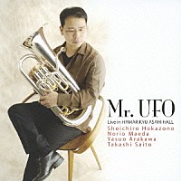 Ｍｒ．ＵＦＯ「 Ｍｒ．ＵＦＯ～ライヴ・イン・浜離宮朝日ホール」