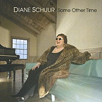 ダイアン・シューア「 サム・アザー・タイム」
