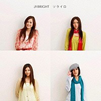 ＢＲＩＧＨＴ「 ソライロ」