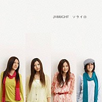 ＢＲＩＧＨＴ「 ソライロ」