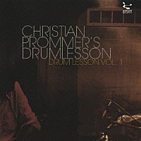 クリスチャン・プロマーズ・ドラムレッスン「 ドラム・レッスン　ＶＯＬ．１」
