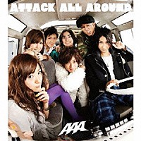 ＡＡＡ「 ＡＴＴＡＣＫ　ＡＬＬ　ＡＲＯＵＮＤ」