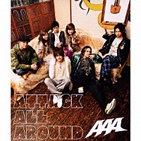 ＡＡＡ「 ＡＴＴＡＣＫ　ＡＬＬ　ＡＲＯＵＮＤ」