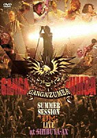 ＧＡＮＧＡ　ＺＵＭＢＡ「 ＧＡＮＧＡ　ＺＵＭＢＡ　ＳＵＭＭＥＲ　ＳＥＳＳＩＯＮ　ＵＭ＋ＬＩＶＥ　ａｔ　ＳＨＩＢＵＹＡ－ＡＸ」
