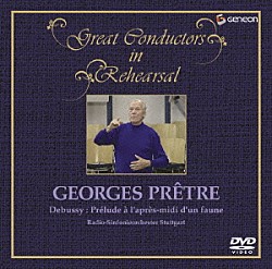 ジョルジュ・プレートル シュトゥットガルト放送交響楽団「ジョルジュ・プレートル　ドビュッシー＜牧神の午後への前奏曲＞」