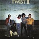 ツイスト「Ｔｗｉｓｔ　Ⅱ」