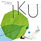 ＩＫＵ「音のない夜空に／木の芽風」
