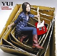ＹＵＩ「 Ｉ　ＬＯＶＥＤ　ＹＥＳＴＥＲＤＡＹ」