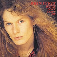 ジョン・サイクス「 プリーズ・ドント・リーヴ・ミー」