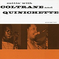 ジョン・コルトレーン＆ポール・クイニシェット「 キャッティン・ウィズ・コルトレーン・アンド・クイニシェット＋１」