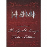 デフ・レパード「 ソングス・フロム・ザ・スパークル・ラウンジ～デラックス・エディション」