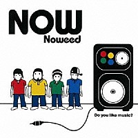 Ｎｏｗｅｅｄ「 ＮＯＷ」