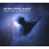チック・コリア＆ゲイリー・バートン「 ニュー・クリスタル・サイレンス」